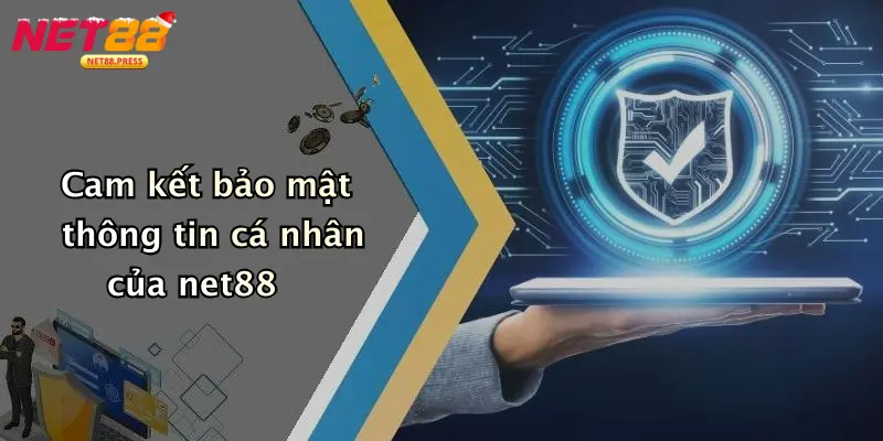 Chính sách bảo mật Cam kết bảo mật thông tin cá nhân của net88