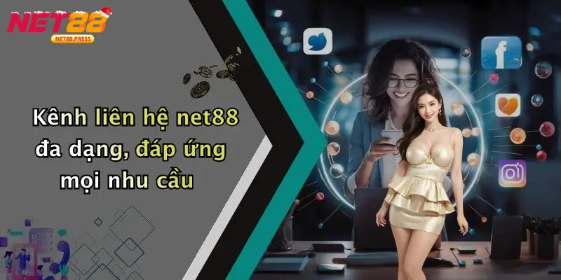 Liên Hệ Net88 Kênh liên hệ net88 đa dạng, đáp ứng mọi nhu cầu